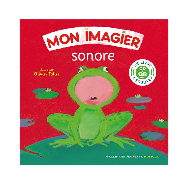 MON IMAGIER SONORE - LIVRE-CD AVEC QR CODE - COLLECTIF/TALLEC - GALLIMARD