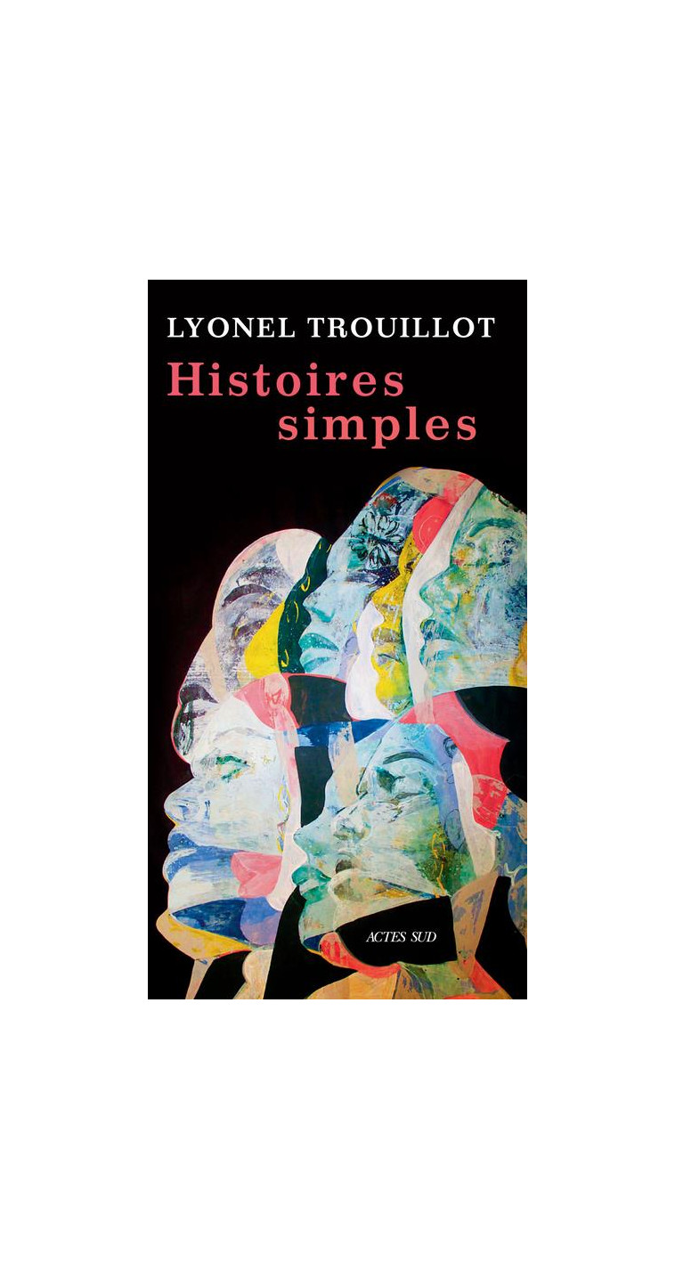 HISTOIRES SIMPLES - TROUILLOT LYONEL - ACTES SUD