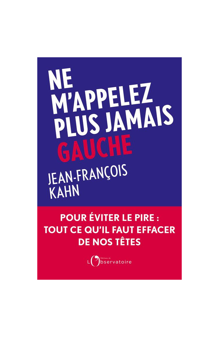 NE M-APPELEZ PLUS JAMAIS GAUCHE - KAHN JEAN-FRANCOIS - L'OBSERVATOIRE