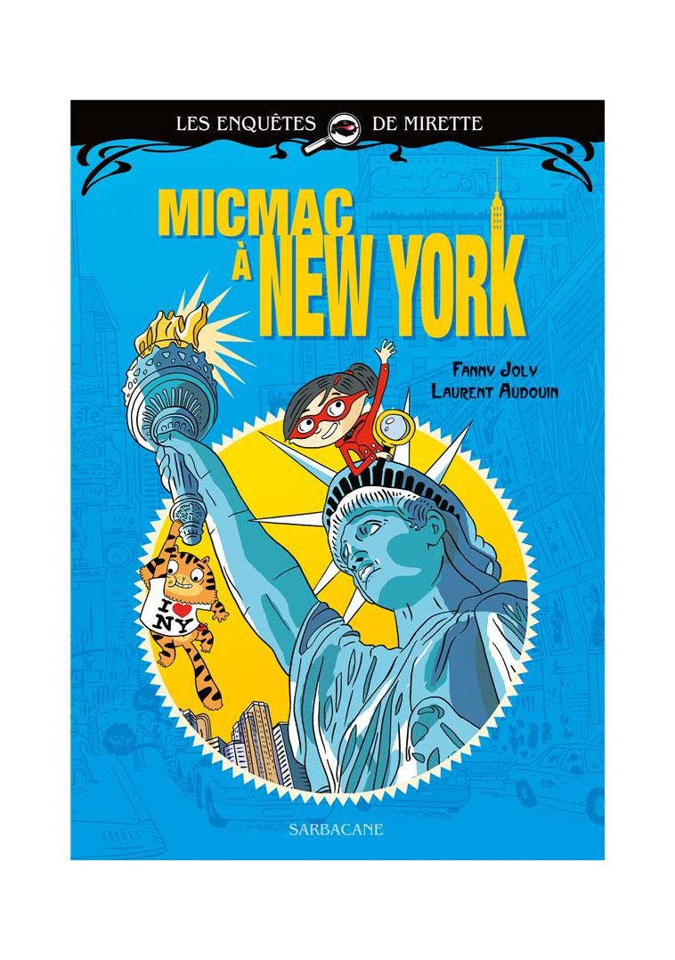 LES ENQUETES DE MIRETTE - MICMAC A NEW YORK - EDITION PREMIERS ROMANS - JOLY/AUDOUIN - SARBACANE