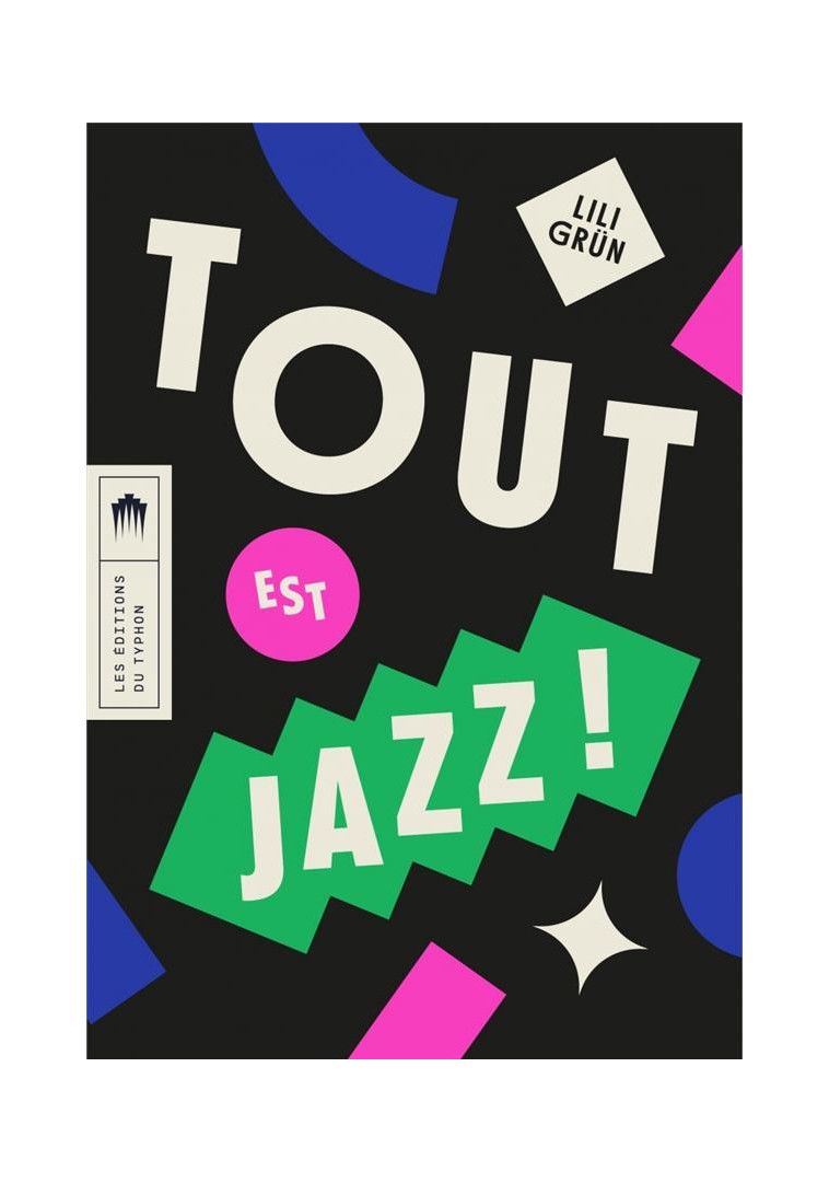 TOUT EST JAZZ ! - GRUN LILI - TYPHON