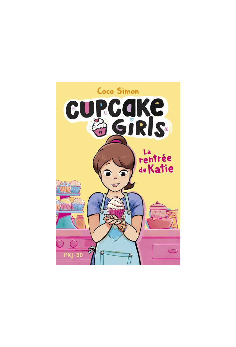 HORS COLLECTION SERIEL - CUPCAKE GIRLS - LA BANDE DESSINEE - TOME 1 LA RENTREE DE KATIE - SIMON COCO - POCKET