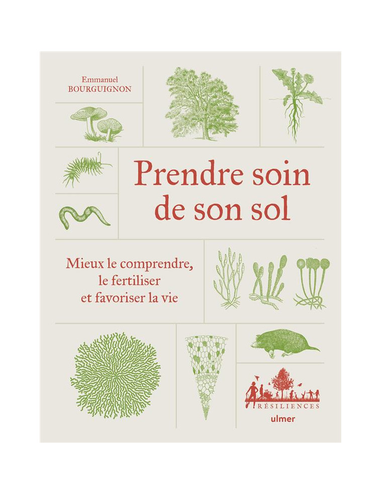 PRENDRE SOIN DE SON SOL - MIEUX LE COMPRENDRE, LE FERTILISER ET FAVORISER LA VIE - BOURGUIGNON EMMANUEL - ULMER