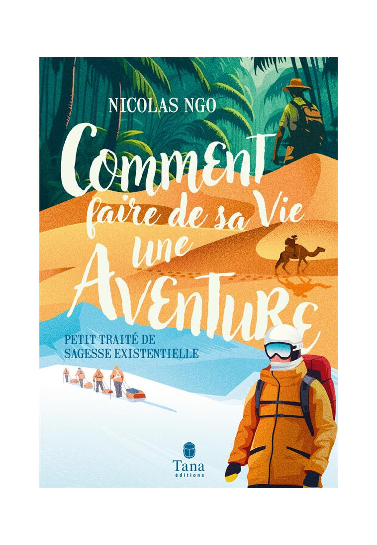 COMMENT FAIRE DE SA VIE UNE AVENTURE - NGO NICOLAS - TANA