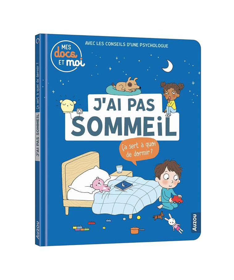 MES DOCS ET MOI - J-AI PAS SOMMEIL. CA SERT A QUOI DE DORMIR? - BLITMAN/FERRANDEZ - PHILIPPE AUZOU