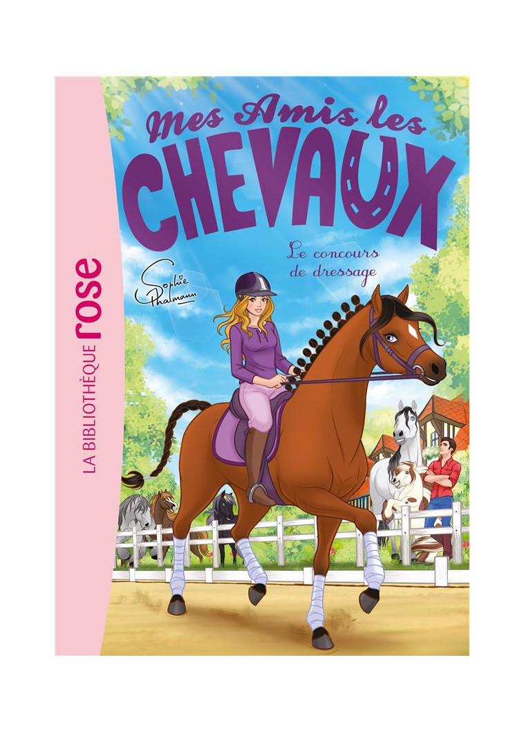 MES AMIS LES CHEVAUX - SOPHIE THALMANN - T45 - MES AMIS LES CHEVAUX 45 - LE CONCOURS DE DRESSAGE - LIVRE/THALMANN - HACHETTE