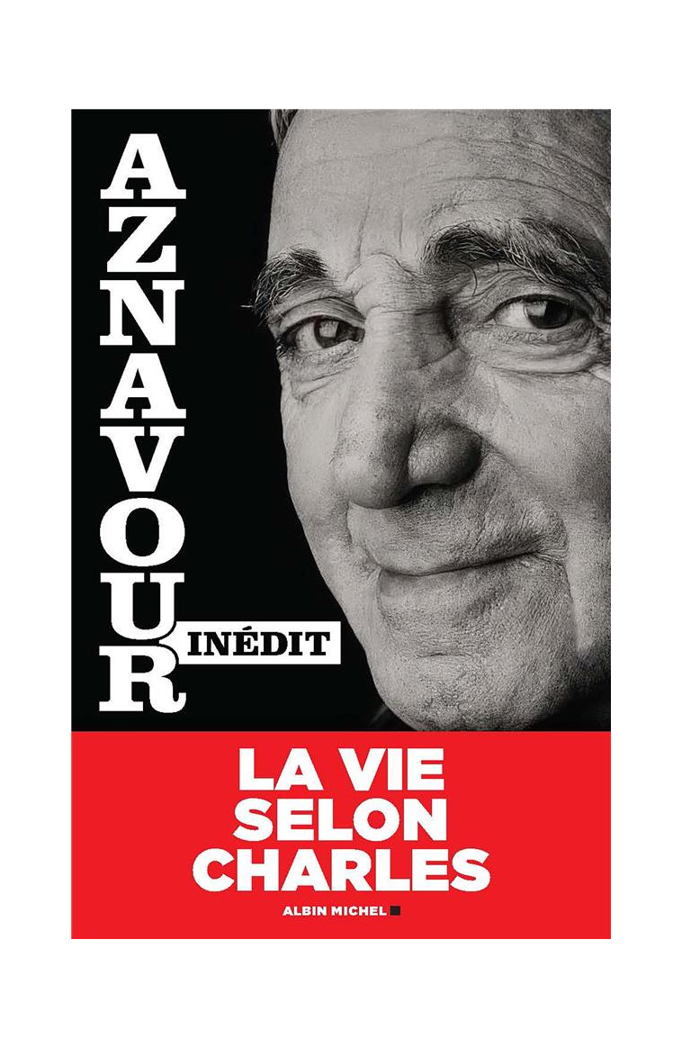 AZNAVOUR INEDIT - LA VIE SELON CHARLES - AZNAVOUR - ALBIN MICHEL