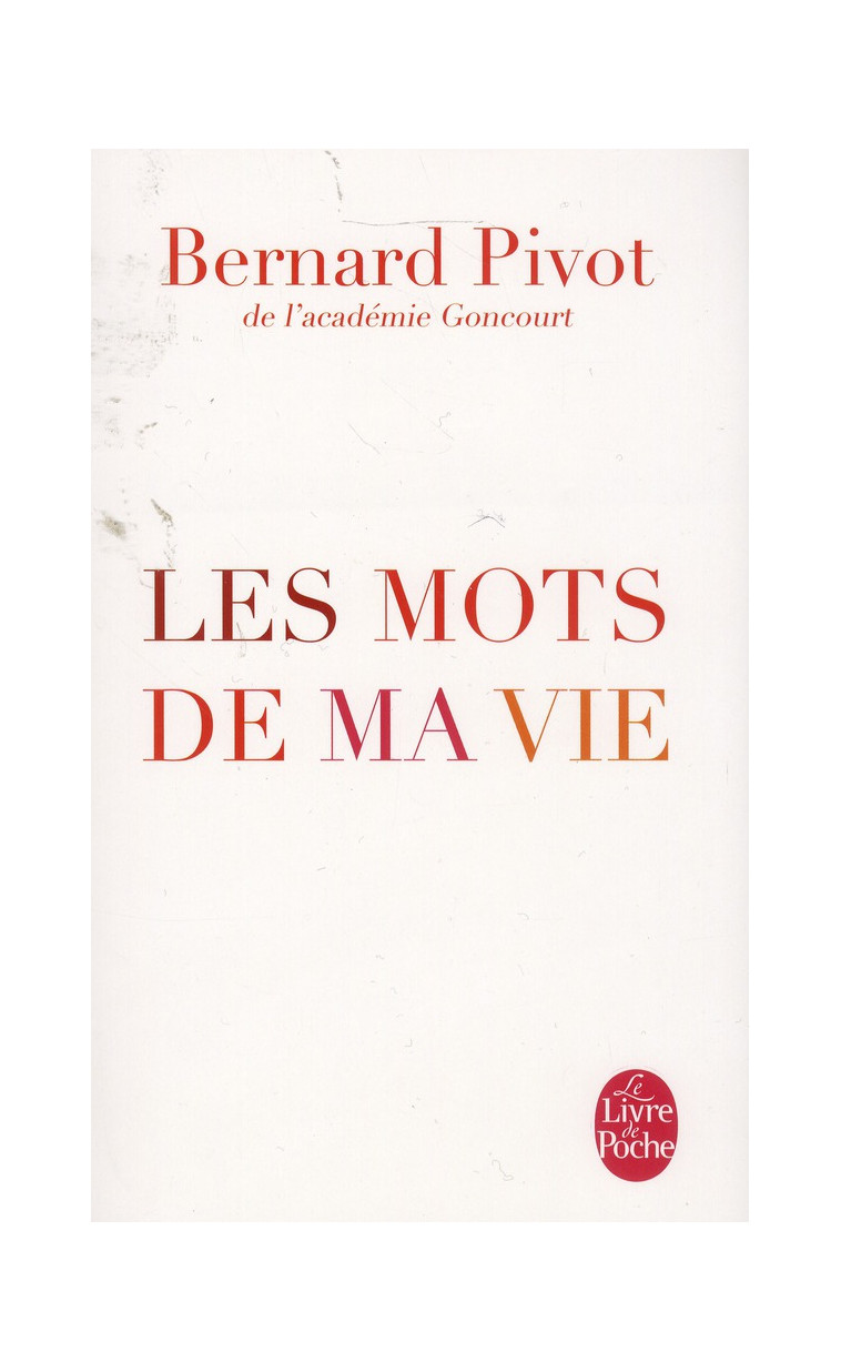 LES MOTS DE MA VIE - PIVOT BERNARD - Le Livre de poche