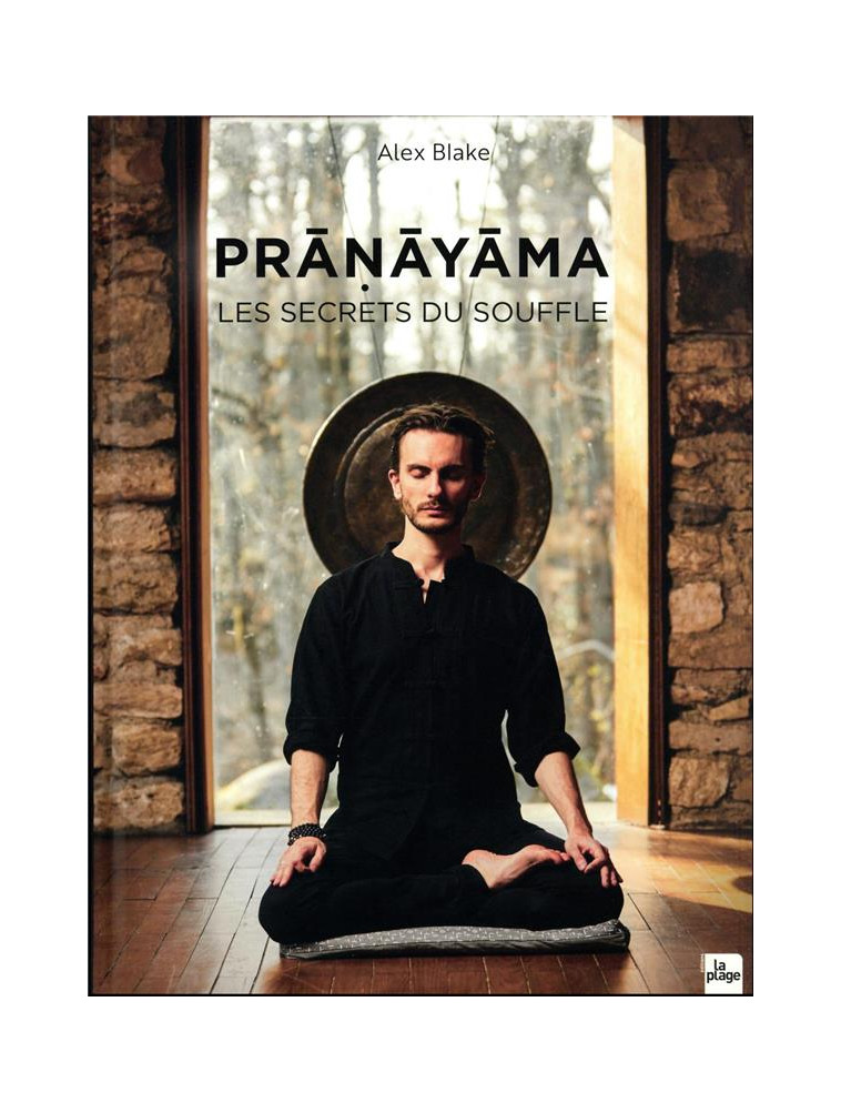 PRANAYAMA - LES SECRETS DU SOUFFLE - BLAKE ALEX - LA PLAGE