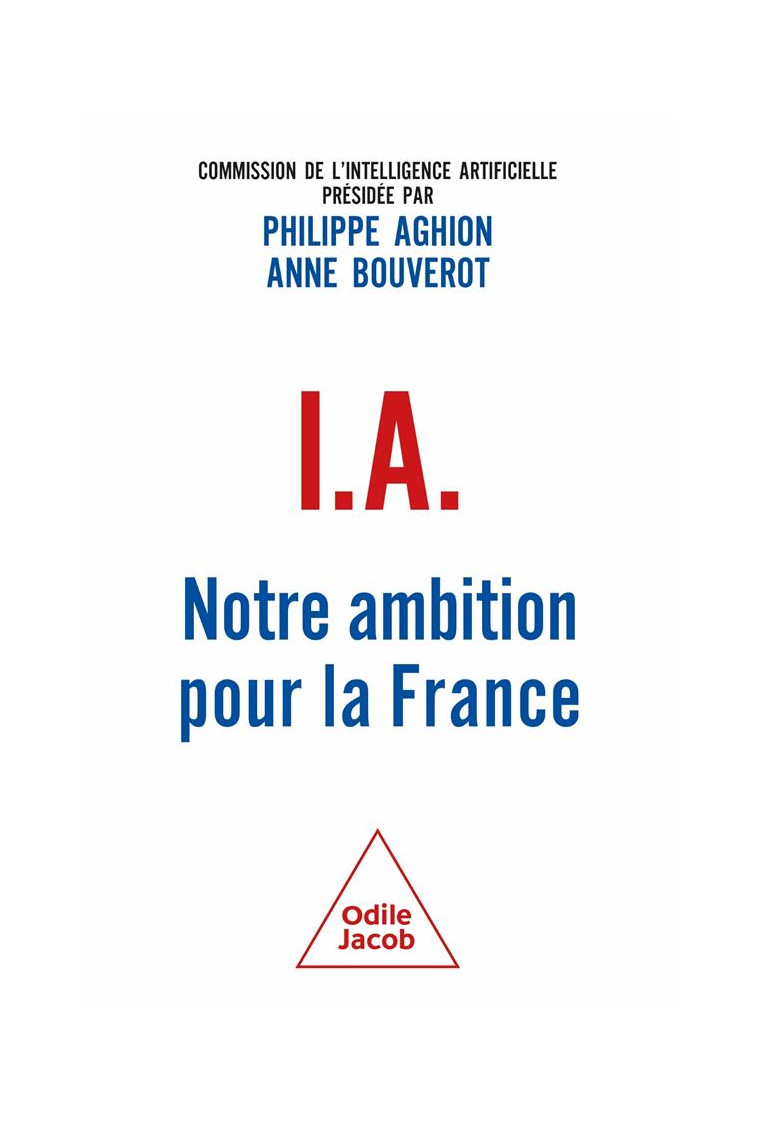 IA : NOTRE AMBITION POUR LA FRANCE - PHILIPPE AGHION - JACOB