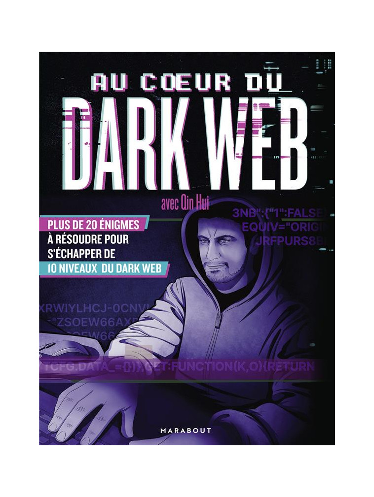 AU COEUR DU DARK WEB AVEC QIN HUI - CLARET QIN HUI - MARABOUT