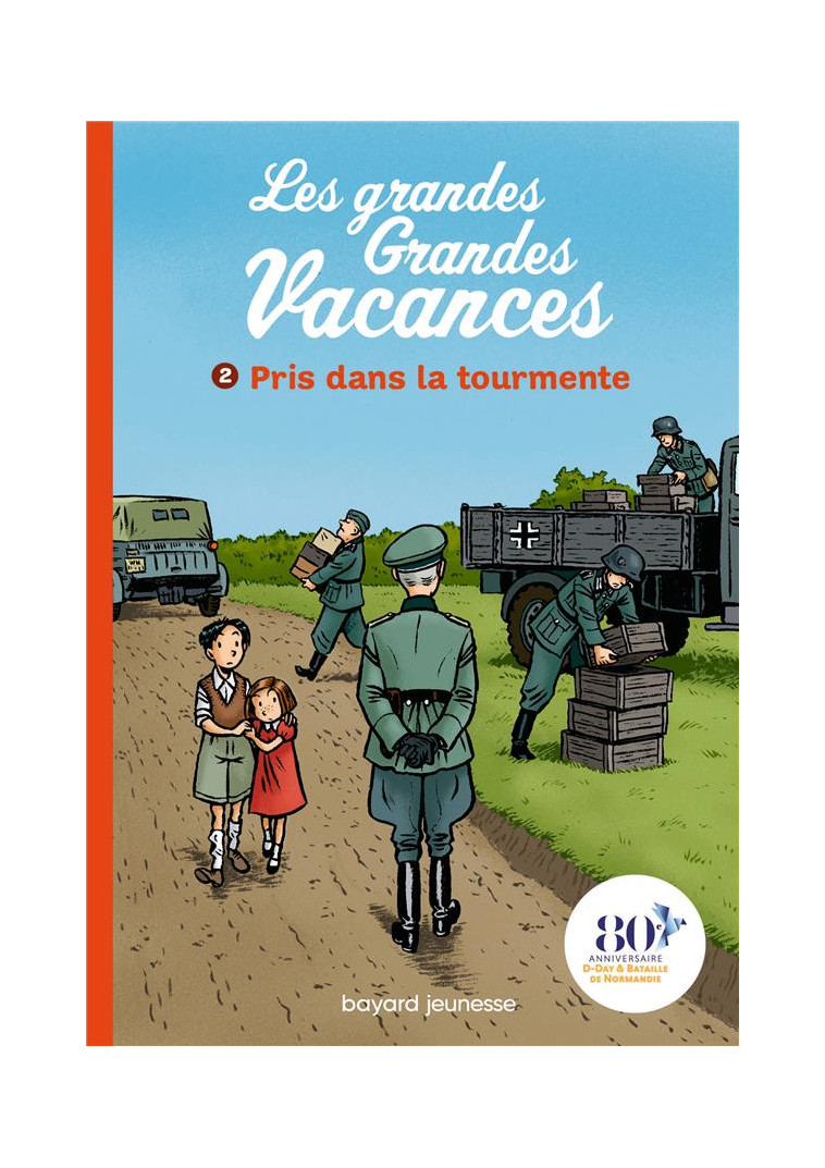 LES GRANDES GRANDES VACANCES, TOME 02 - PRIS DANS LA TOURMENTE - LEYDIER/BRAVO - BAYARD JEUNESSE