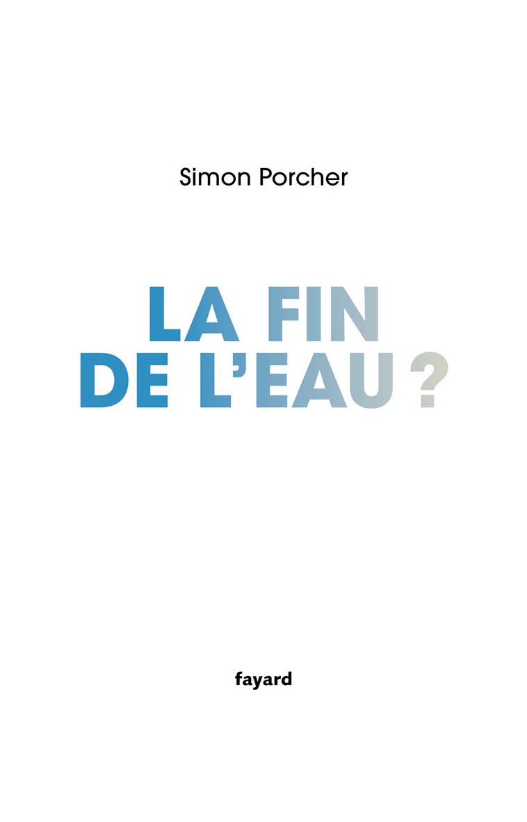 LA FIN DE L-EAU - PORCHER SIMON - FAYARD