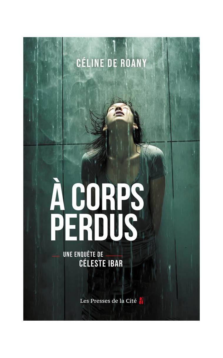 A CORPS PERDUS - ROANY CELINE DE - PRESSES CITE