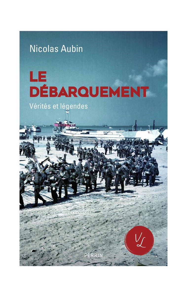 LE DEBARQUEMENT, VERITES ET LEGENDES - AUBIN NICOLAS - PERRIN