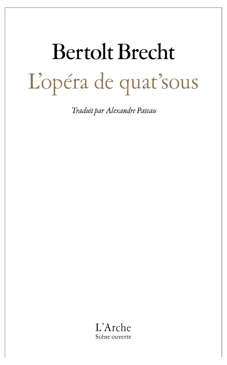 L'opéra de quat'sous - BRECHT BERTOLT, Pateau Alexandre - L ARCHE