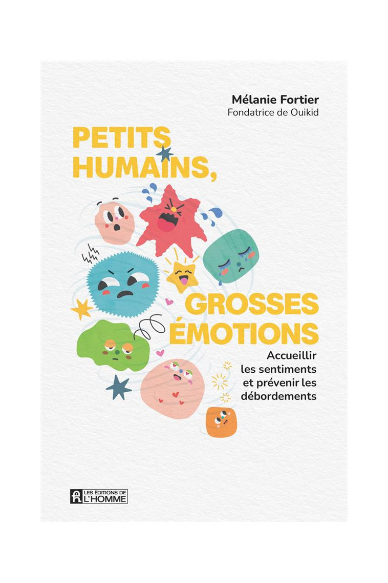 PETITS HUMAINS, GROSSES EMOTIONS - FORTIER MELANIE - L HOMME