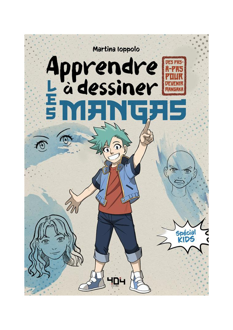 APPRENDRE A DESSINER LES MANGAS - SPECIAL KIDS - IOPPOLO MARTINA - 404