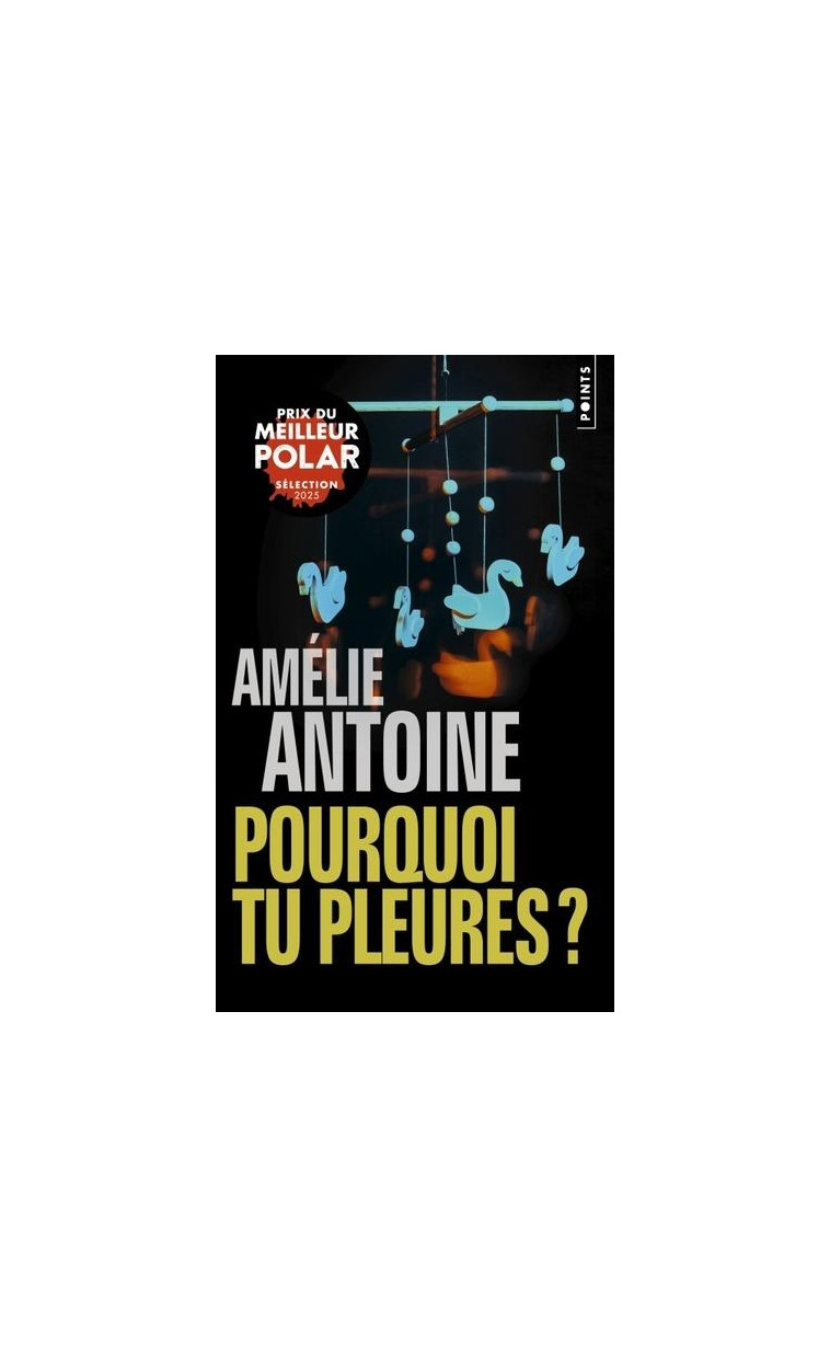 POURQUOI TU PLEURES? - ANTOINE AMELIE - POINTS