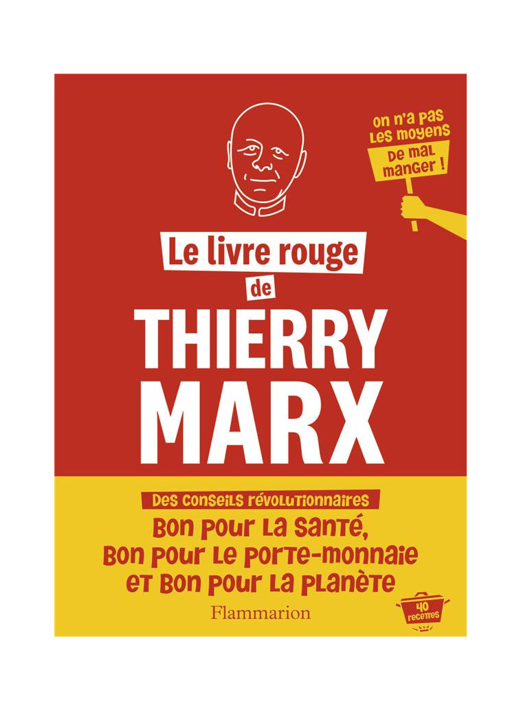 LE LIVRE ROUGE DE THIERRY MARX - 40 RECETTES - MARX THIERRY - FLAMMARION