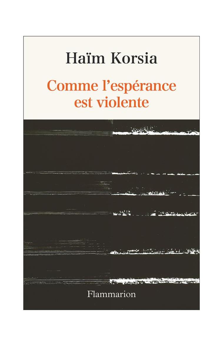 COMME L-ESPERANCE EST VIOLENTE - KORSIA HAIM - FLAMMARION