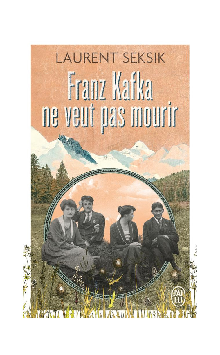 FRANZ KAFKA NE VEUT PAS MOURIR - SEKSIK LAURENT - J'AI LU