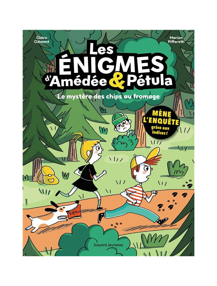 LES ENIGMES D-AMEDEE ET PETULA, TOME 02 - LE MYSTERE DES CHIPS AU FROMAGE - CLEMENT/PIFFARETTI - BAYARD JEUNESSE