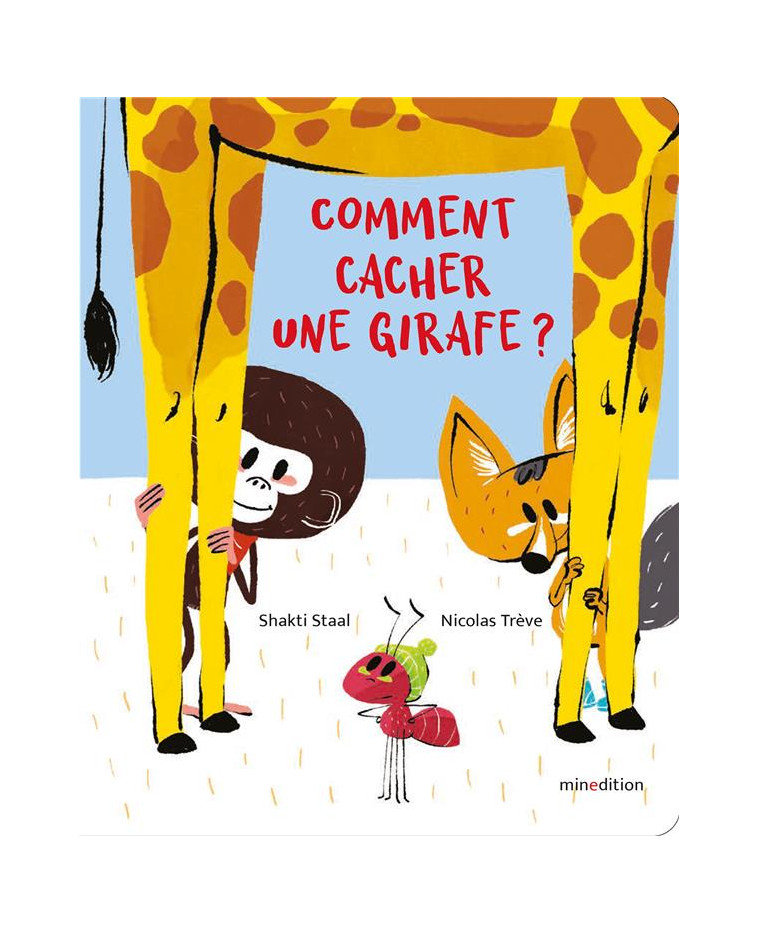 COMMENT CACHER UNE GIRAFE ? - TREVE/STAAL - MINEDITION