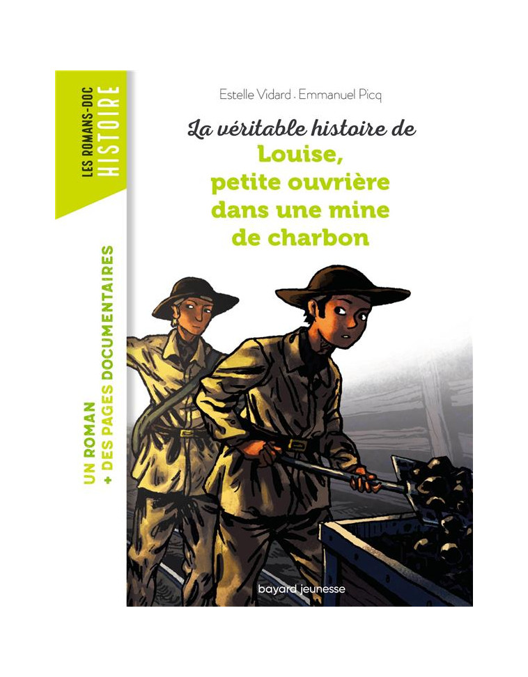 LA VERITABLE HISTOIRE DE LOUISE, PETITE OUVRIERE DANS UNE MINE DE CHARBON - PICQ/VIDARD/BOUCHIE - BAYARD JEUNESSE