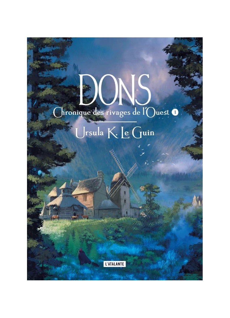 CHRONIQUE DES RIVAGES DE L-OUEST - T01 - DONS - CHRONIQUES DE RIVAGES DE L-OUEST - LE GUIN URSULA K. - ATALANTE