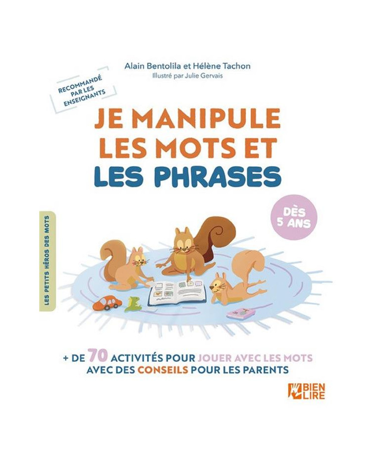 JE MANIPULE LES MOTS ET LES PHRASES - + DE 70 ACTIVITES POUR JOUER AVEC LES MOTS - BENTOLILA/TACHON - EPSILOON