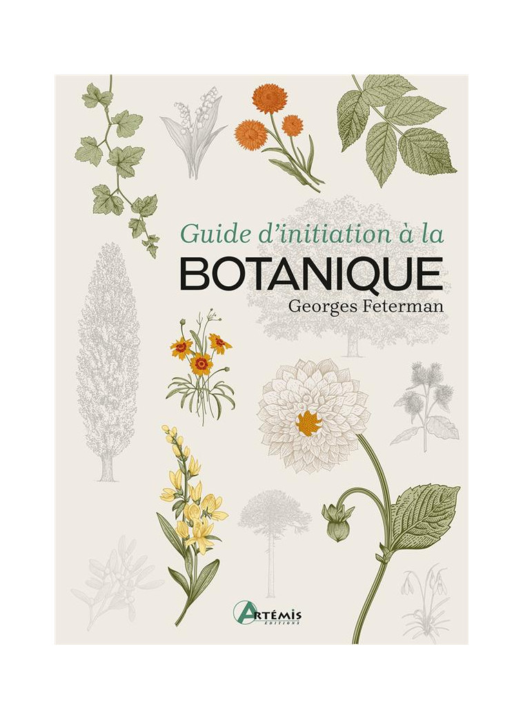 GUIDE D-INITIATION A LA BOTANIQUE - FETERMAN GEORGES - ARTEMIS