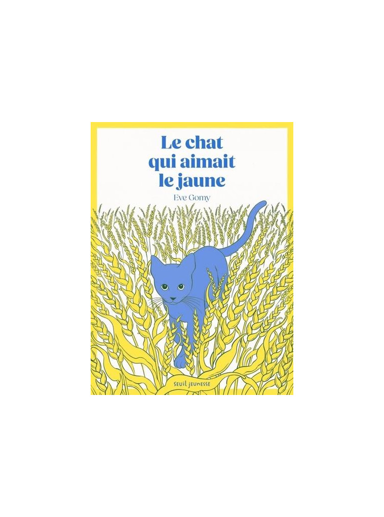 LE CHAT QUI AIMAIT LE JAUNE - GOMY EVE - SEUIL JEUNESSE