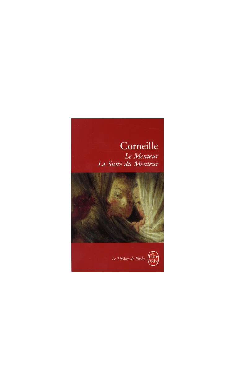 LE MENTEUR SUIVI DE LA SUITE DU MENTEUR - CORNEILLE PIERRE - LGF/Livre de Poche