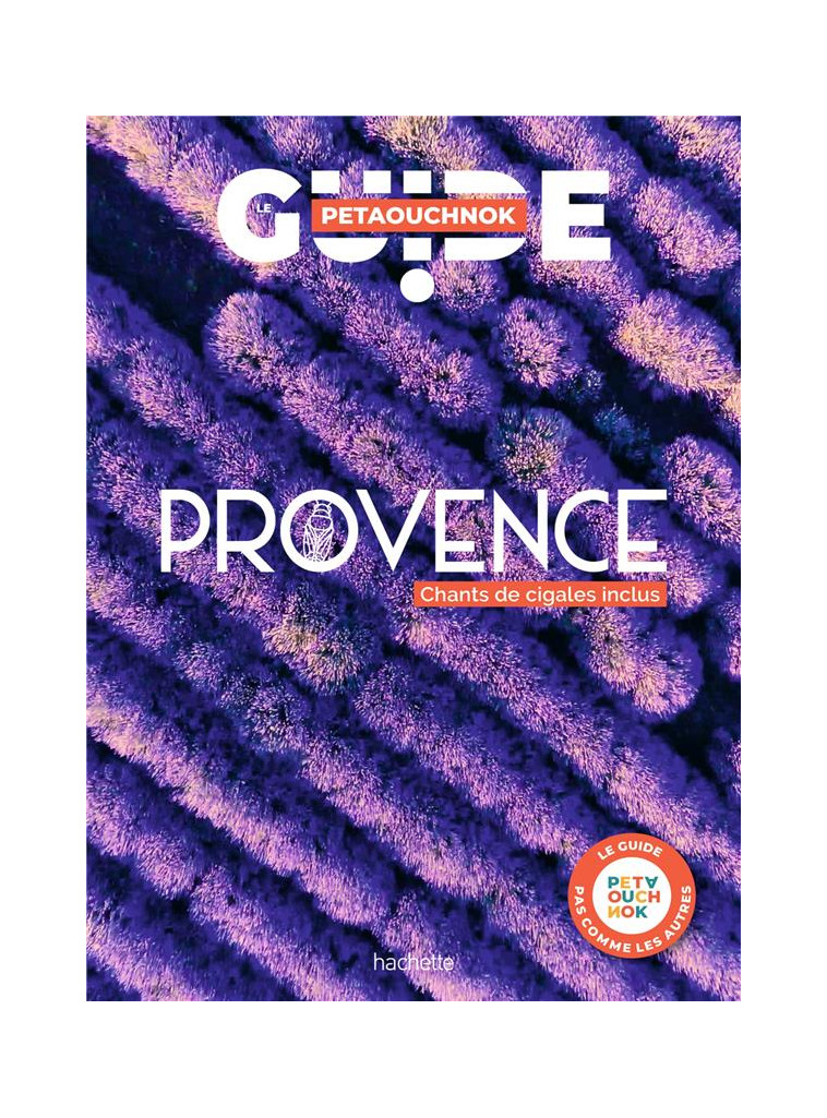 PROVENCE GUIDE PETAOUCHNOK - KSI KSI KSI (CHANTS DE CIGALES) KSI KSI KSI... - DE CASABIANCA - HACHETTE