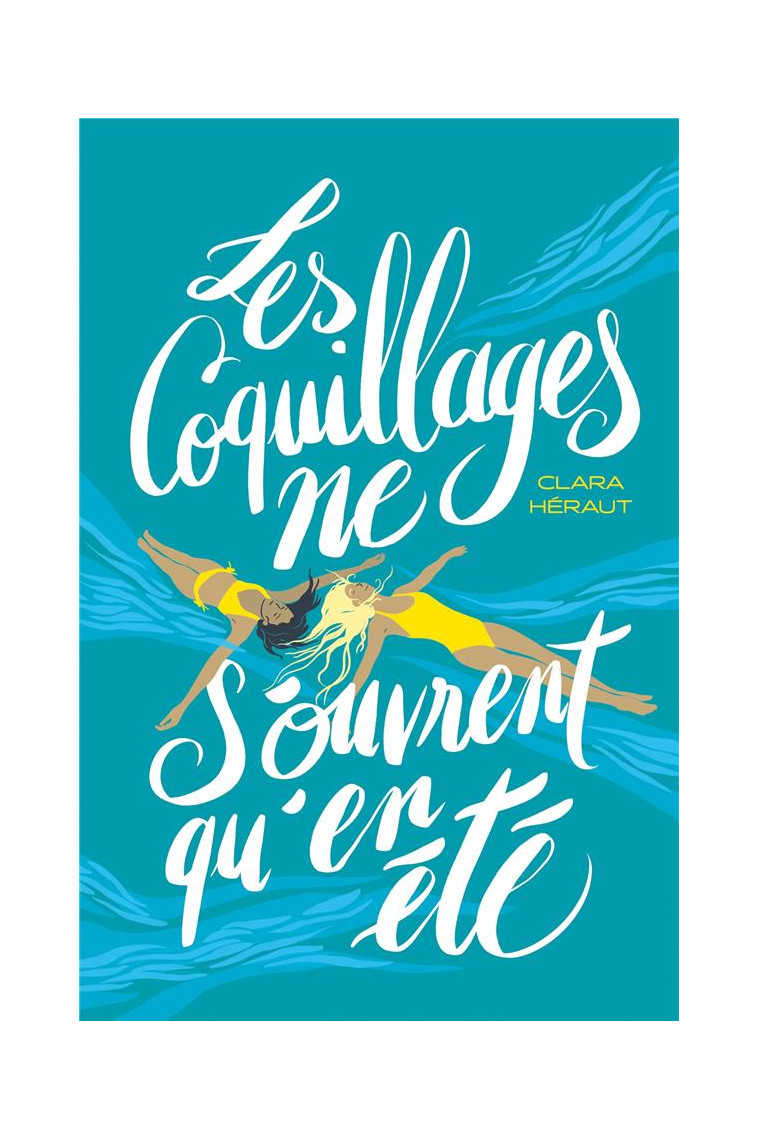 LES COQUILLAGES NE S-OUVRENT QU-EN ETE - HERAUT CLARA - HACHETTE