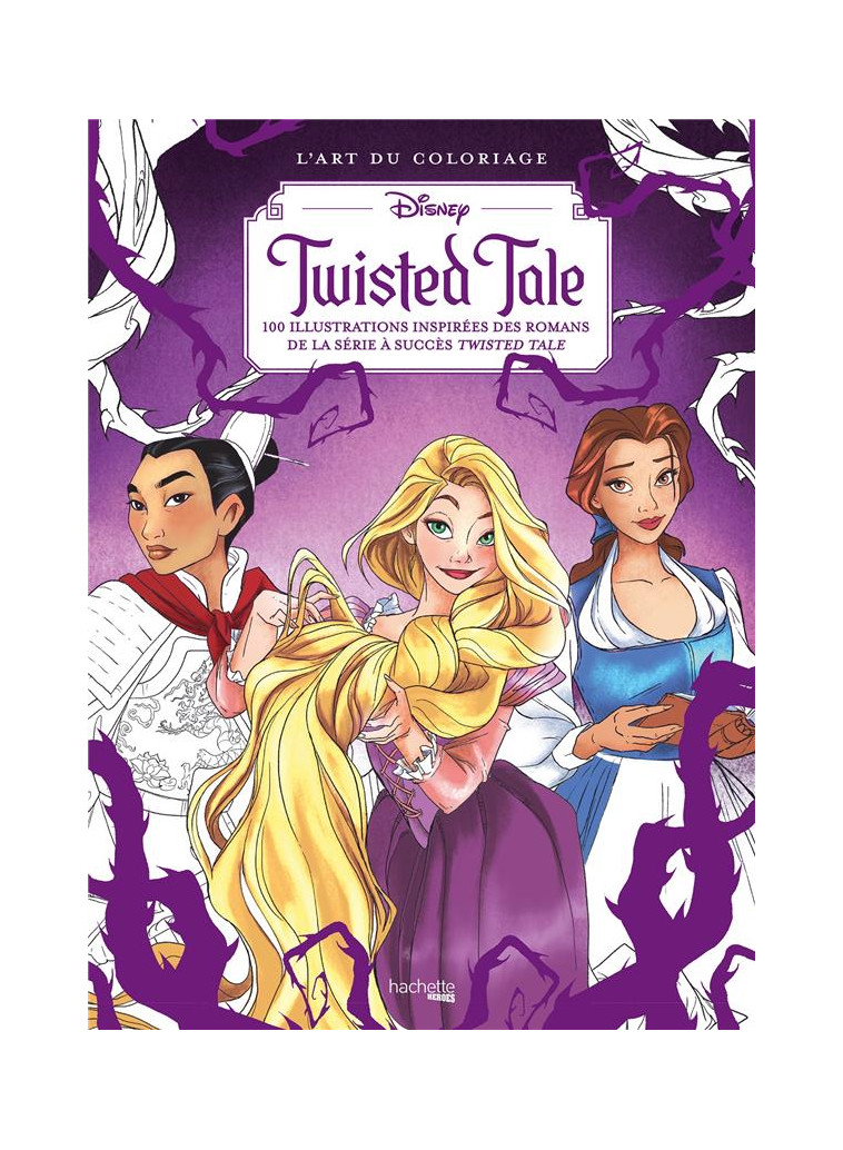 L-ART DU COLORIAGE DISNEY - TWISTED TALE - LARSON ABIGAIL - HACHETTE