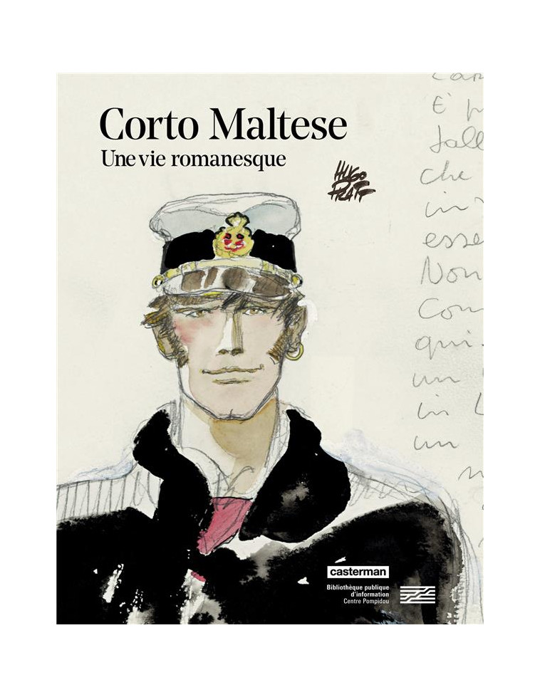 CORTO MALTESE - UNE VIE ROMANESQUE - CATALOGUE EXPOSITION BPI / CENTRE POMPIDOU - ZANOTTI/PRATT - CASTERMAN