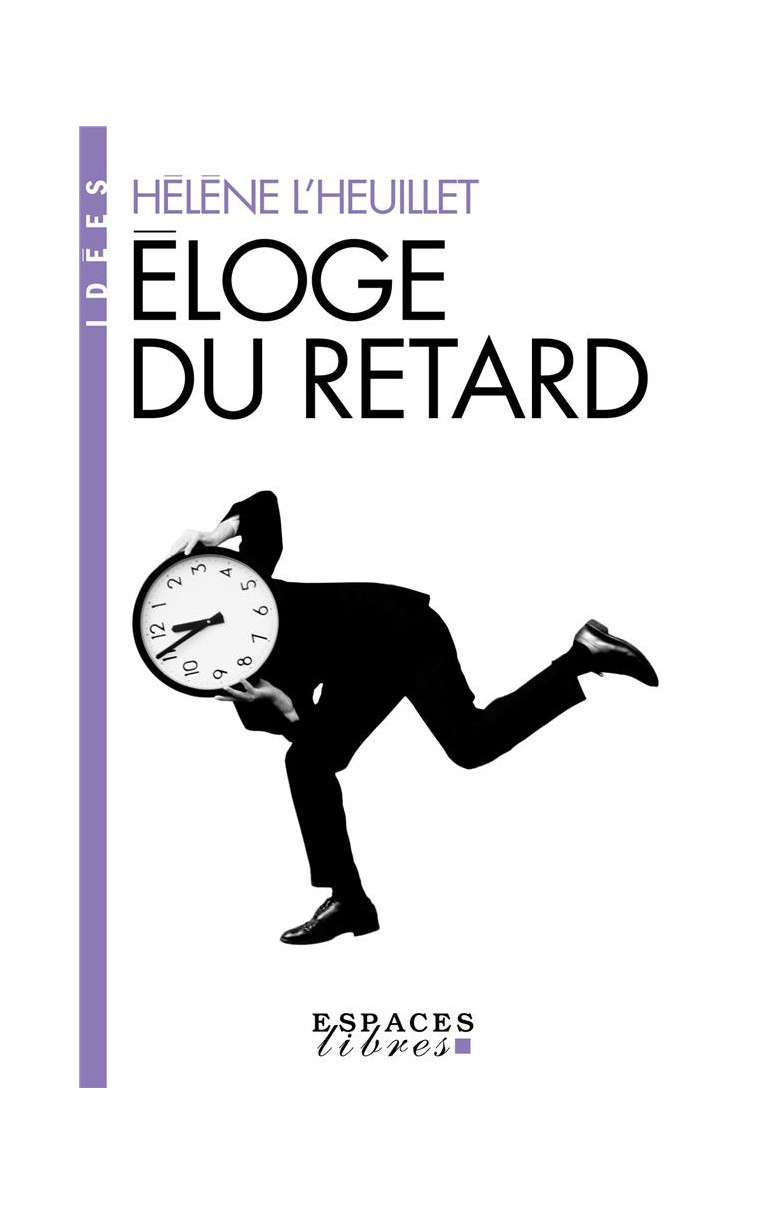 ELOGE DU RETARD (ESPACES LIBRES - IDEES) - L-HEUILLET HELENE - ALBIN MICHEL