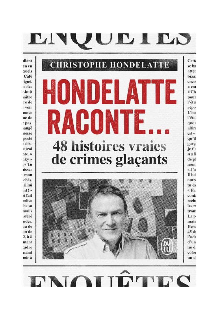 HONDELATTE RACONTE... - 48 HISTOIRES VRAIES DE CRIMES GLACANTS - HONDELATTE C. - J'AI LU