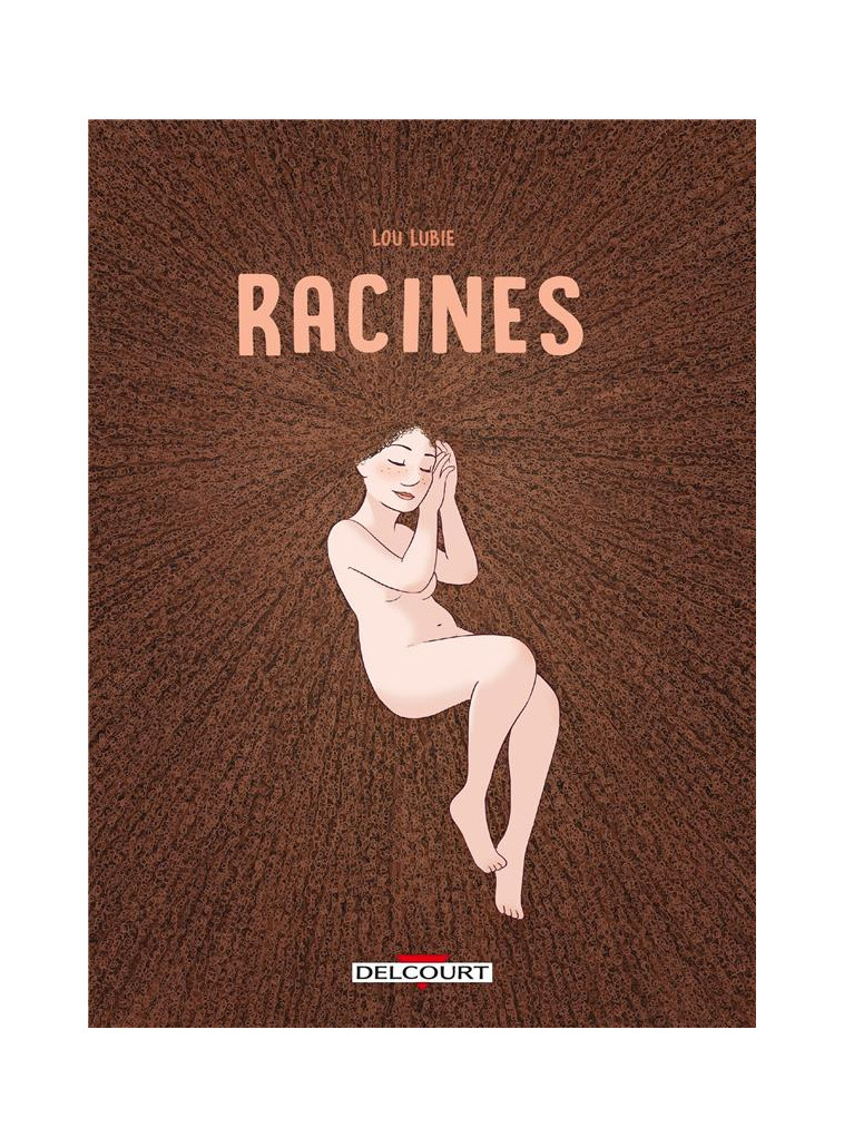 RACINES - RECIT COMPLET - RACINES - LOU LUBIE - DELCOURT