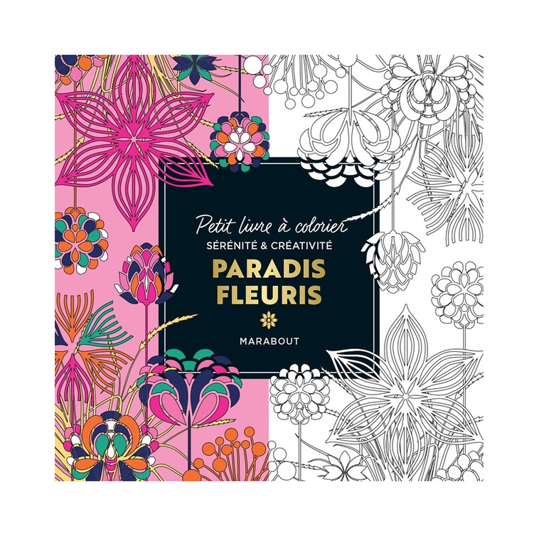 LE PETIT LIVRE DE COLORIAGES - PARADIS FLEURI - COLLECTIF - MARABOUT