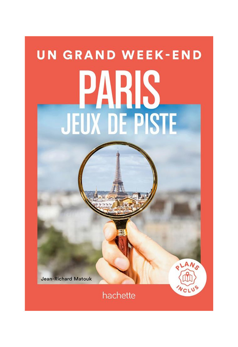 PARIS JEUX DE PISTE UN GRAND WEEK-END - RICHARD MATOUK JEAN - HACHETTE