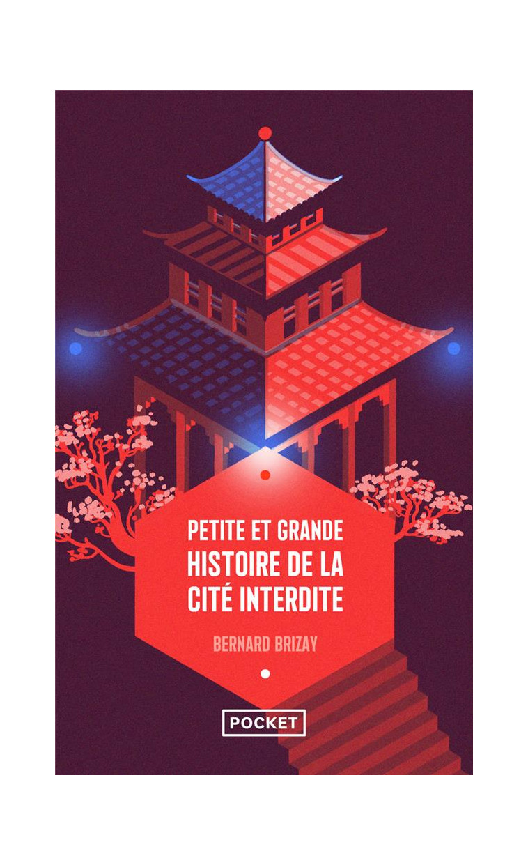 PETITE ET GRANDE HISTOIRE DE LA CITE INTERDITE - BRIZAY BERNARD - POCKET