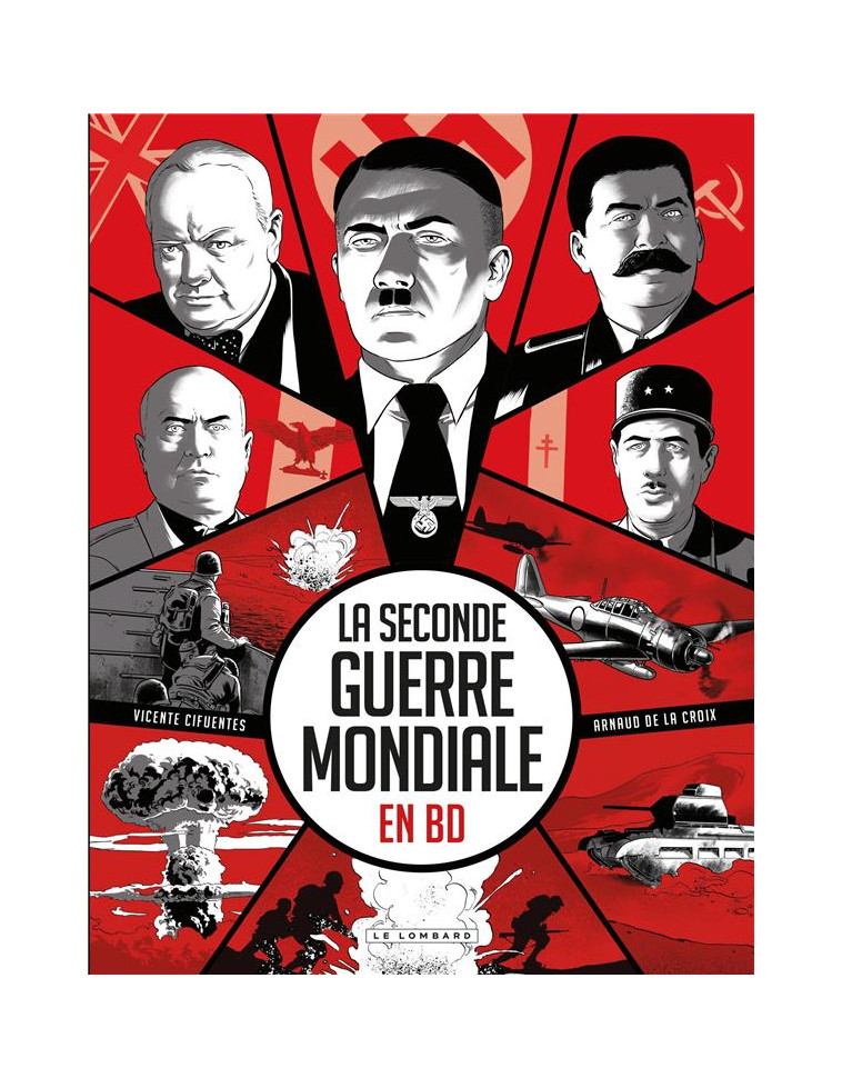 LA SECONDE GUERRE MONDIALE EN BD - DE LA CROIX ARNAUD - LOMBARD