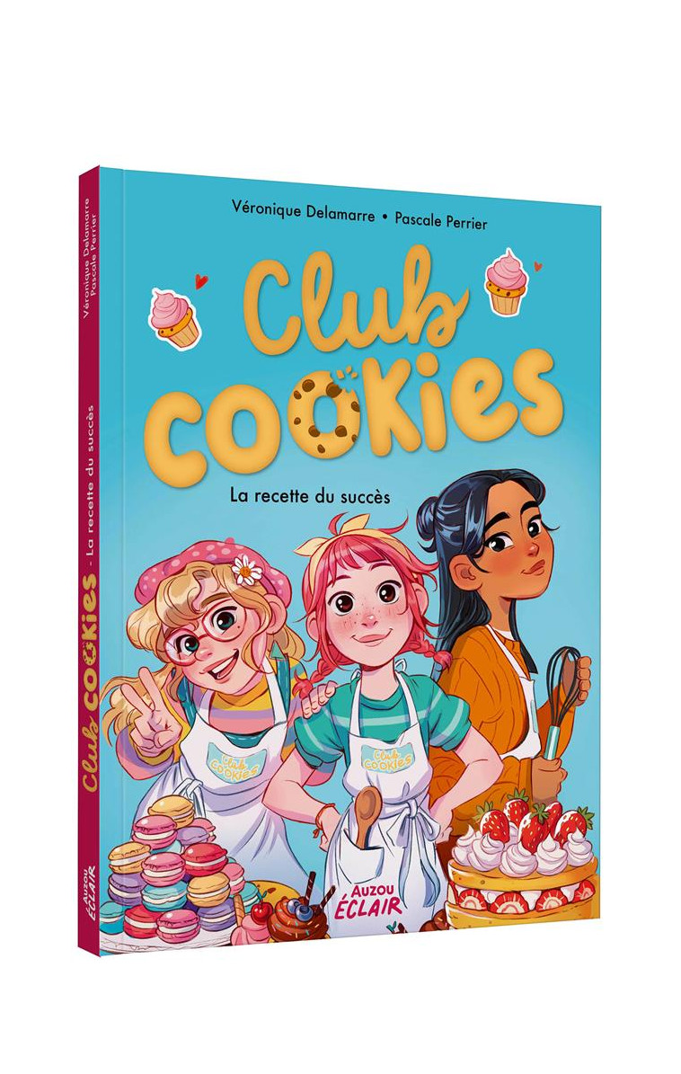 CLUB COOKIE - T01 - CLUB COOKIES - LA RECETTE DU SUCCES - DELAMARRE/PERRIER - PHILIPPE AUZOU