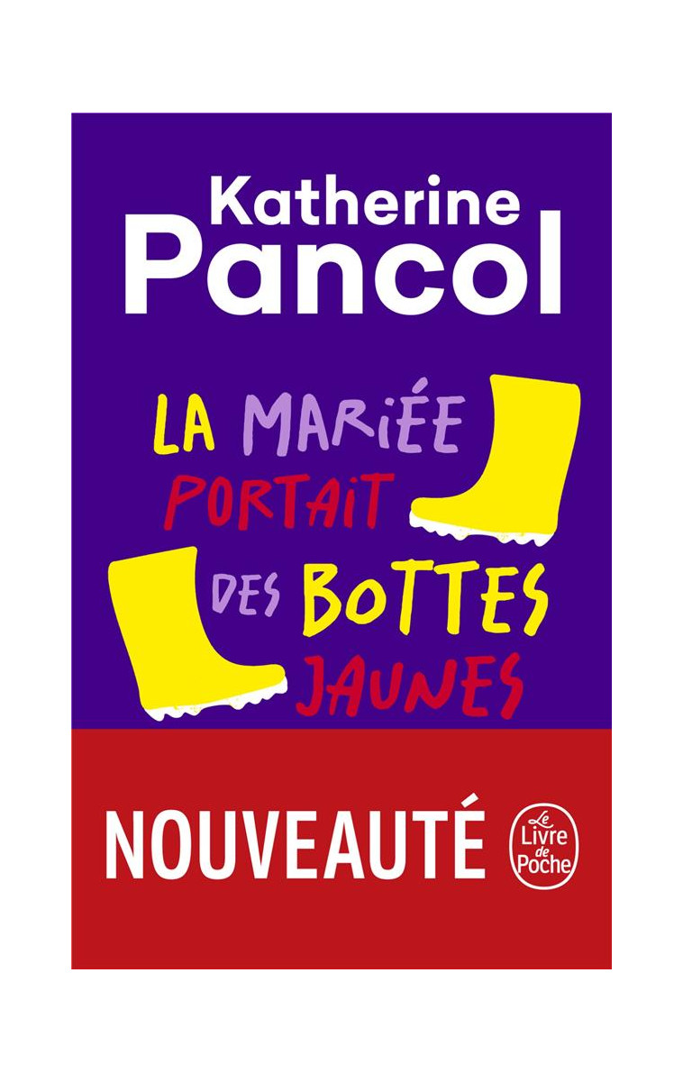 LA MARIEE PORTAIT DES BOTTES JAUNES - PANCOL KATHERINE - LGF/Livre de Poche