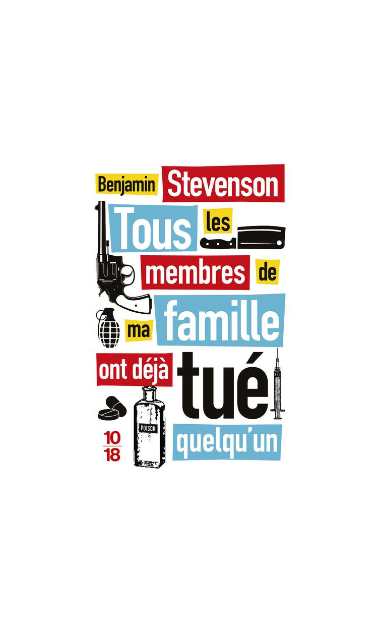 TOUS LES MEMBRES DE MA FAMILLE ONT DEJA TUE QUELQU-UN - STEVENSON BENJAMIN - 10 X 18