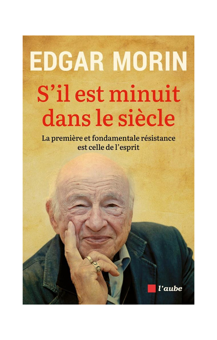 S-IL EST MINUIT DANS LE SIECLE - LA PREMIERE ET FONDAMENTALE - MORIN EDGAR - AUBE NOUVELLE