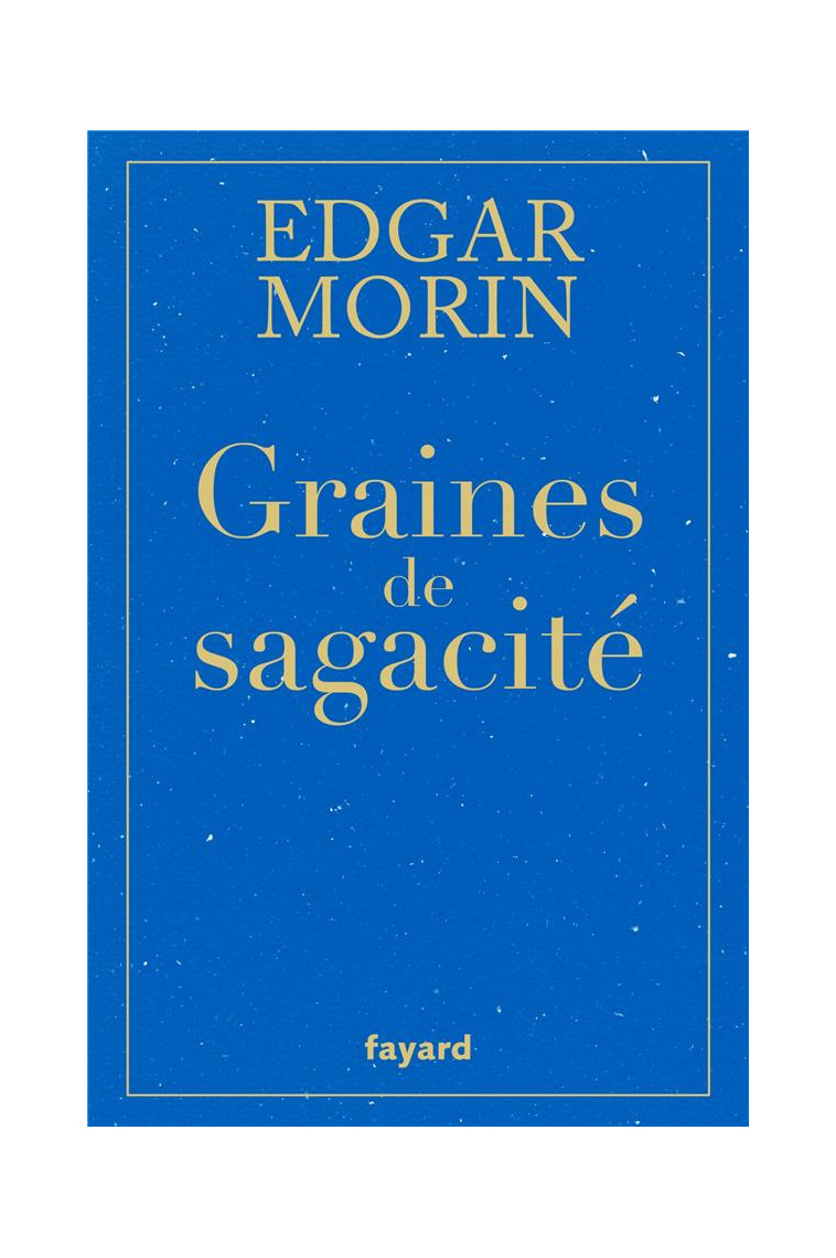 GRAINES DE SAGACITE - MORIN EDGAR - FAYARD